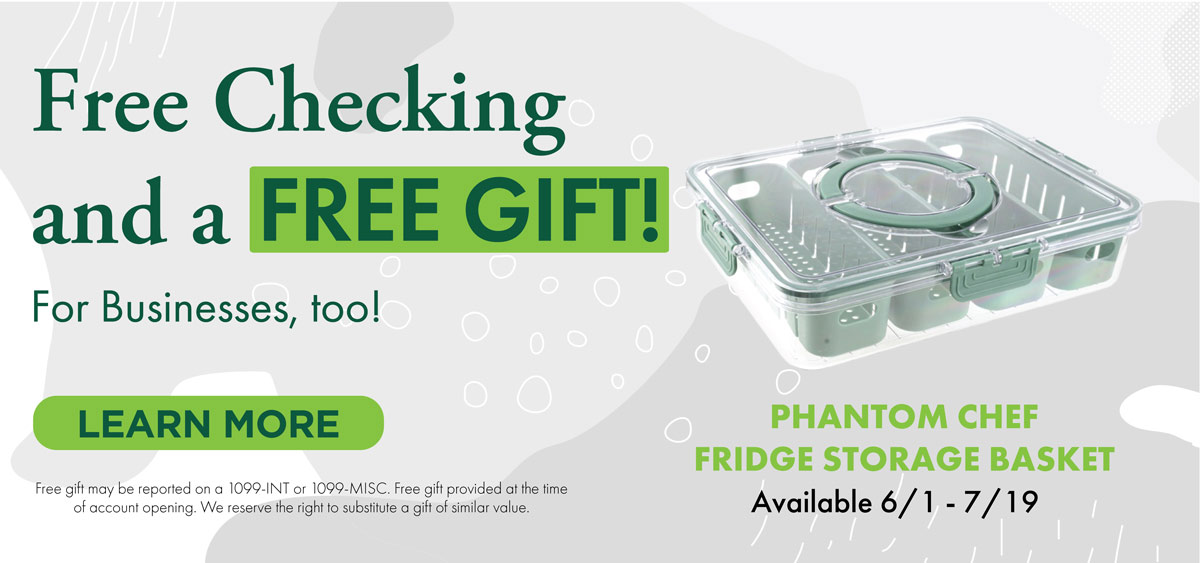 Free Checking and a Free gift Free Checking and a Free gift