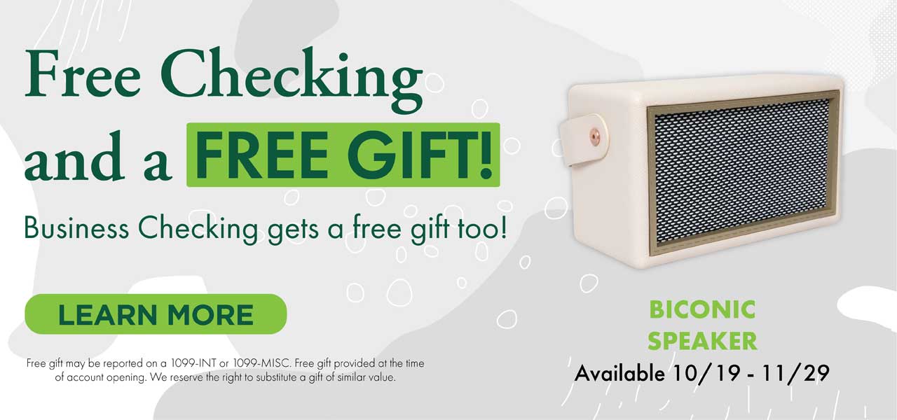 Free Checking and a Free gift Free Checking and a Free gift
